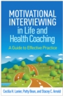 Motivational Interviewing in Life and Health Coaching : A Guide to Effective Practice - eBook