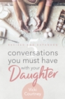 5 Conversations You Must Have with Your Daughter, Revised and Expanded Edition - eBook