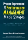 Process Improvement & Performance Management Made Simple : The Fasttrack Approach to Getting Results Quickly - eBook