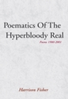 Poematics of the Hyperbloody Real : Poems 1980-2001 - eBook