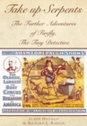 Take up Serpents : The Further Adventures of Firefly, the Tiny Detective - eBook