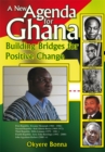 A New Agenda for Ghana : Building Bridges for Positive Change - eBook