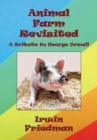 Animal Farm Revisited : A Tribute to George Orwell - eBook