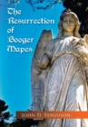 The Resurrection of Booger Mapes - eBook