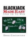Blackjack Made Easy : Stay in to Win - eBook