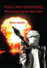 Fools and Visionaries : Barbarians Inside the Gates - eBook