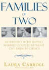 Families of Two : Interviews with Happily Married Couples Without Children by Choice - eBook