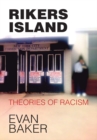 Rikers Island : Theories of Racism - eBook