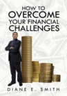 How to Overcome Your Financial Challenges - eBook