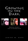 Growing in the Dark : Adoption Secrecy and Its Consequences - eBook