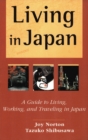 Living in Japan : A Guide to Living, Working, and Traveling in Japan - eBook