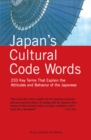 Japan's Cultural Code Words : Key Terms That Explain the Attitudes and Behavior of the Japanese - eBook