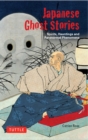 Japanese Ghost Stories : Spirits, Hauntings, and Paranormal Phenomena - eBook