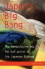 Japan's Big Bang : The Deregulation and Revitalization of the Japanese Economy - eBook