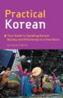 Practical Korean : Your Guide to Speaking Korean Quickly and Effortlessly in a Few Hours - eBook