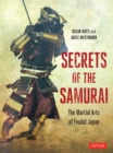 Secrets of the Samurai : The Martial Arts of Feudal Japan - eBook