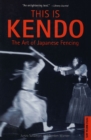 This is Kendo : The Art of Japanese Fencing - eBook