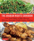 Arabian Nights Cookbook : From Lamb Kebabs to Baba Ghanouj, Delicious Homestyle Arabian Cooking - eBook