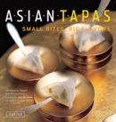 Asian Tapas : Small Bites, Big Flavors - eBook