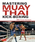 Mastering Muay Thai Kick-Boxing : MMA-Proven Techniques - eBook