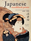 Japanese Woodblock Prints : Artists, Publishers and Masterworks: 1680 - 1900 - eBook