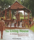Living House : An Anthropology of Architecture in South-East Asia - eBook