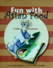Fun with Asian Food : A Kid's Cookbook - eBook