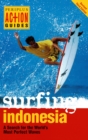 Surfing Indonesia : A Search for the World's Most Perfect Waves - eBook