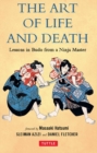 Art of Life and Death : Lessons in Budo From a Ninja Master - eBook