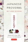 Japanese Proverbs : Wit and Wisdom: 200 Classic Japanese Sayings and Expressions in English and Japanese text - eBook