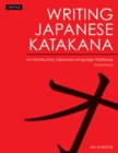 Writing Japanese Katakana : An Introductory Japanese Language Workbook: Learn and Practice The Japanese Alphabet - eBook