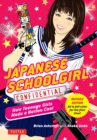 Japanese Schoolgirl Confidential : How Teenage Girls Made a Nation Cool - eBook