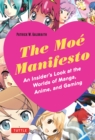 Moe Manifesto : An Insider's Look at the Worlds of Manga, Anime, and Gaming - eBook