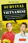 Survival Vietnamese : How to Communicate without Fuss or Fear - Instantly! (Vietnamese Phrasebook) - eBook