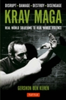 Krav Maga : Real World Solutions to Real World Violence - Disrupt - Damage - Destroy - Disengage - eBook