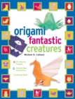 Origami Fantastic Creatures Kit Ebook : Make Origami Monsters and Mythical Creatures!: Includes Origami Book with 25 Easy Projects: Great for Kids and Parents - eBook