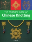 Complete Book of Chinese Knotting : A Compendium of Techniques and Variations - eBook