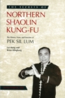 Secrets of Northern Shaolin Kung-fu : The History, Form, and Function of PEK SIL LUM - eBook
