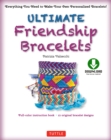 Ultimate Friendship Bracelets Ebook : Make 12 Easy Bracelets Step-by-Step (Downloadable material included) - eBook