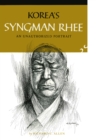 Korea's Syngman Rhee : An Unauthorized Portrait - eBook