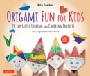 Origami Fun for Kids Ebook : 20 Fantastic Folding and Coloring Projects: Origami Book, Fun & Easy Projects, and Downloadable Instructional Video - eBook