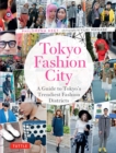 Tokyo Fashion City : A Detailed Guide to Tokyo's Trendiest Fashion Districts - eBook