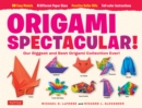 Origami Spectacular! Ebook : Origami Book, 154 Printable Papers, 60 Projects - eBook
