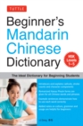 Beginner's Mandarin Chinese Dictionary : The Ideal Dictionary for Beginning Students [HSK Levels 1-5, Fully Romanized] - eBook