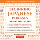 Beginning Japanese Phrases Language Practice Pad : Learn Japanese in Just a Few Minutes Per Day! Second Edition (JLPT Level N5 Exam Prep) - eBook