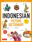 Indonesian Picture Dictionary : Learn 1,500 Indonesian Words and Expressions (Ideal for IB Exam Prep; Includes Online Audio) - eBook