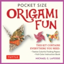 Pocket Size Origami Fun Kit : Contains Everything You Need to Make 7 Exciting Paper Models - eBook