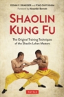 Shaolin Kung Fu : The Original Training Techniques of the Shaolin Lohan Masters - eBook