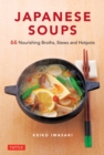 Japanese Soups : 66 Nourishing Broths, Stews and Hotpots - eBook