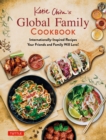 Katie Chin's Global Family Cookbook : Internationally-Inspired Recipes Your Friends and Family Will Love! - eBook